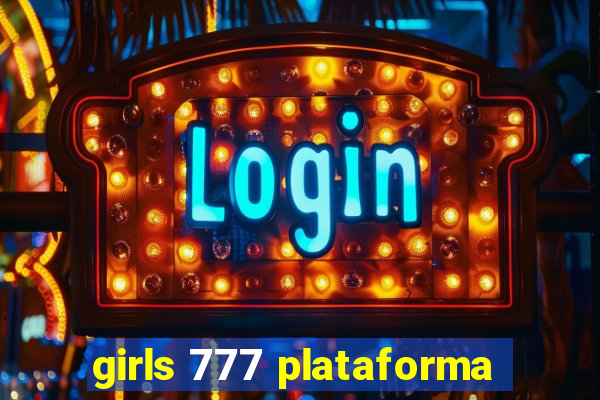 girls 777 plataforma